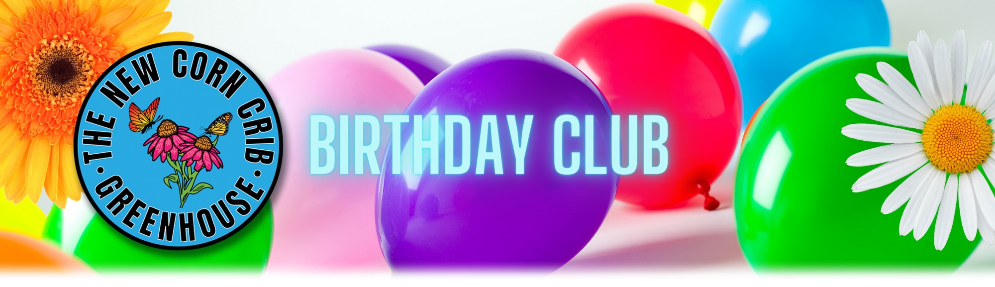 Corn Crib Greenhouse Birthday Club